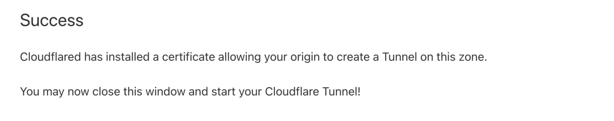 Cloudflareは、オリジンに成功裏に証明書をインストールしたことを確認し、Cloudflareネットワークにトンネルを介して接続できるようにします。